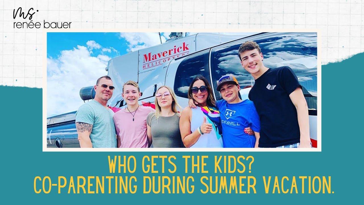 Who gets the kids during summer break?! | Renee Bauer