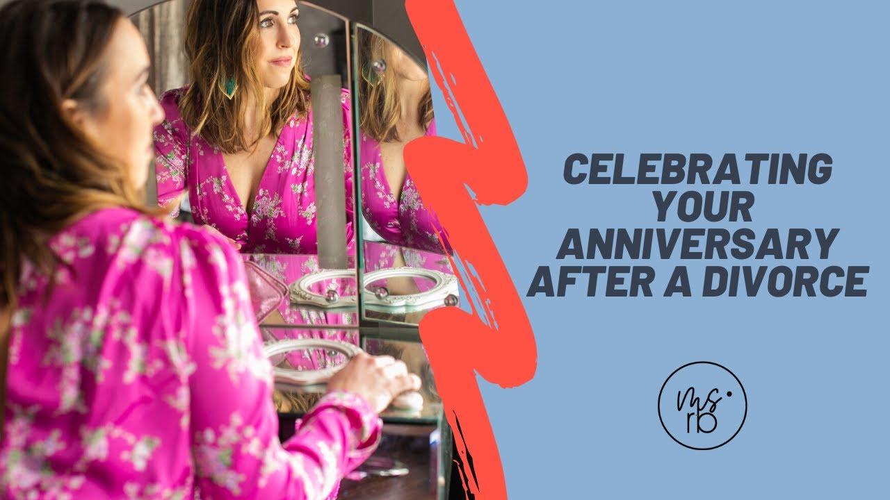 Divorced? Here’s why you should still celebrate your anniversary. | Renee Bauer
