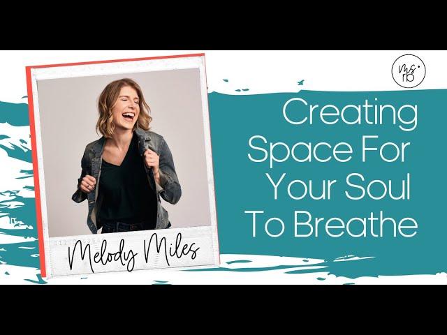 Creating space for your soul to breathe | self care tips
