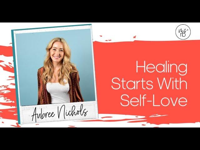 Healing Starts With Self Love | How to practice Self Love
