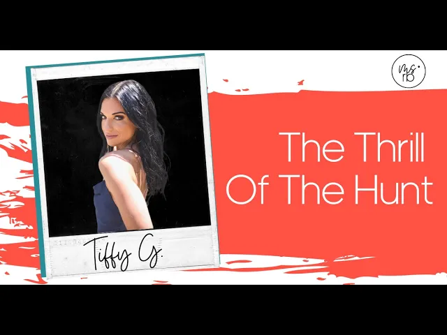The Thrill of the Hunt with Tiffy G