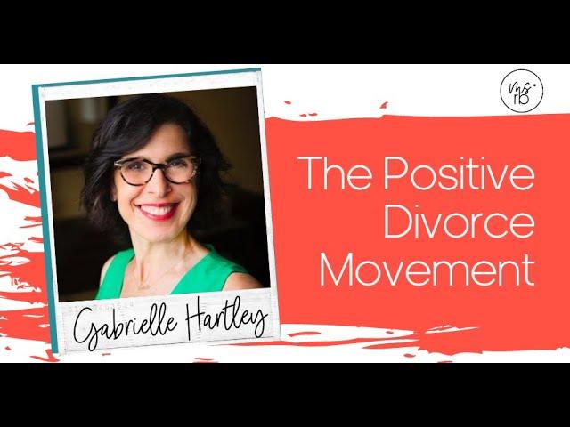 The Positive Divorce Movement