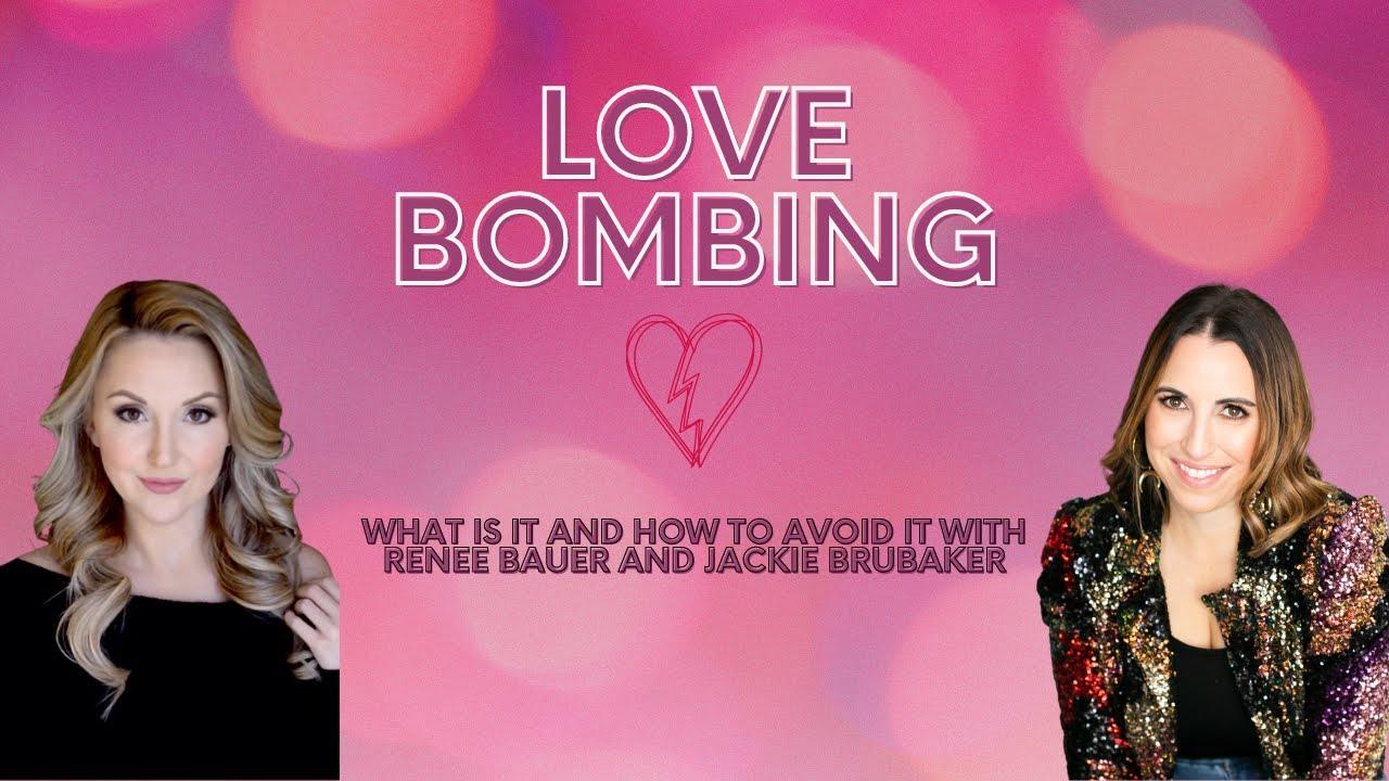 What is love bombing and how to avoid it I Dating and Relationships I Renee Bauer