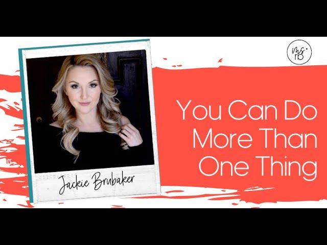 You Can Do More Than One Thing