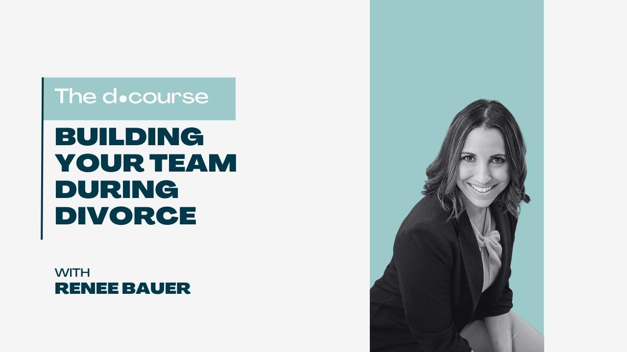 Building Your Team During Divorce