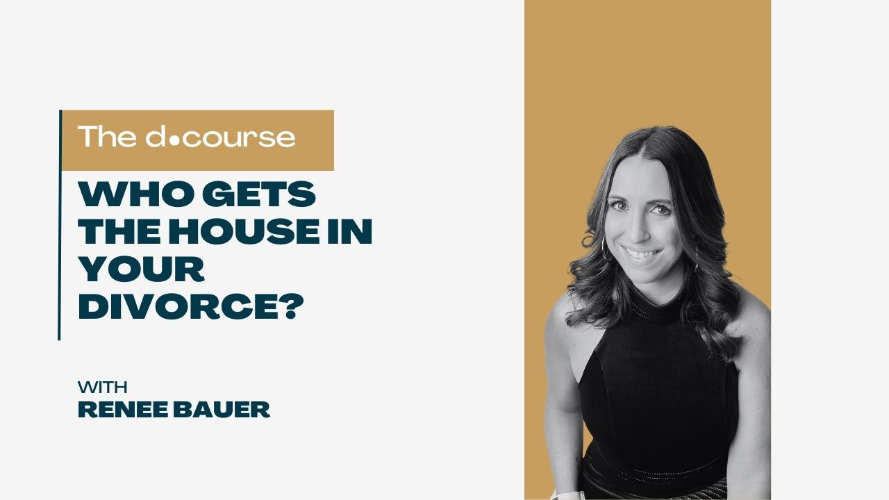 Who Gets the House in Your Divorce?