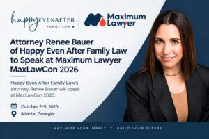 Attorney Renee Bauer of Happy Even After Family Law to speak at Maximum Lawyer MaxLawCon 2026, October 7-9, 2026 in Atlanta, Georgia